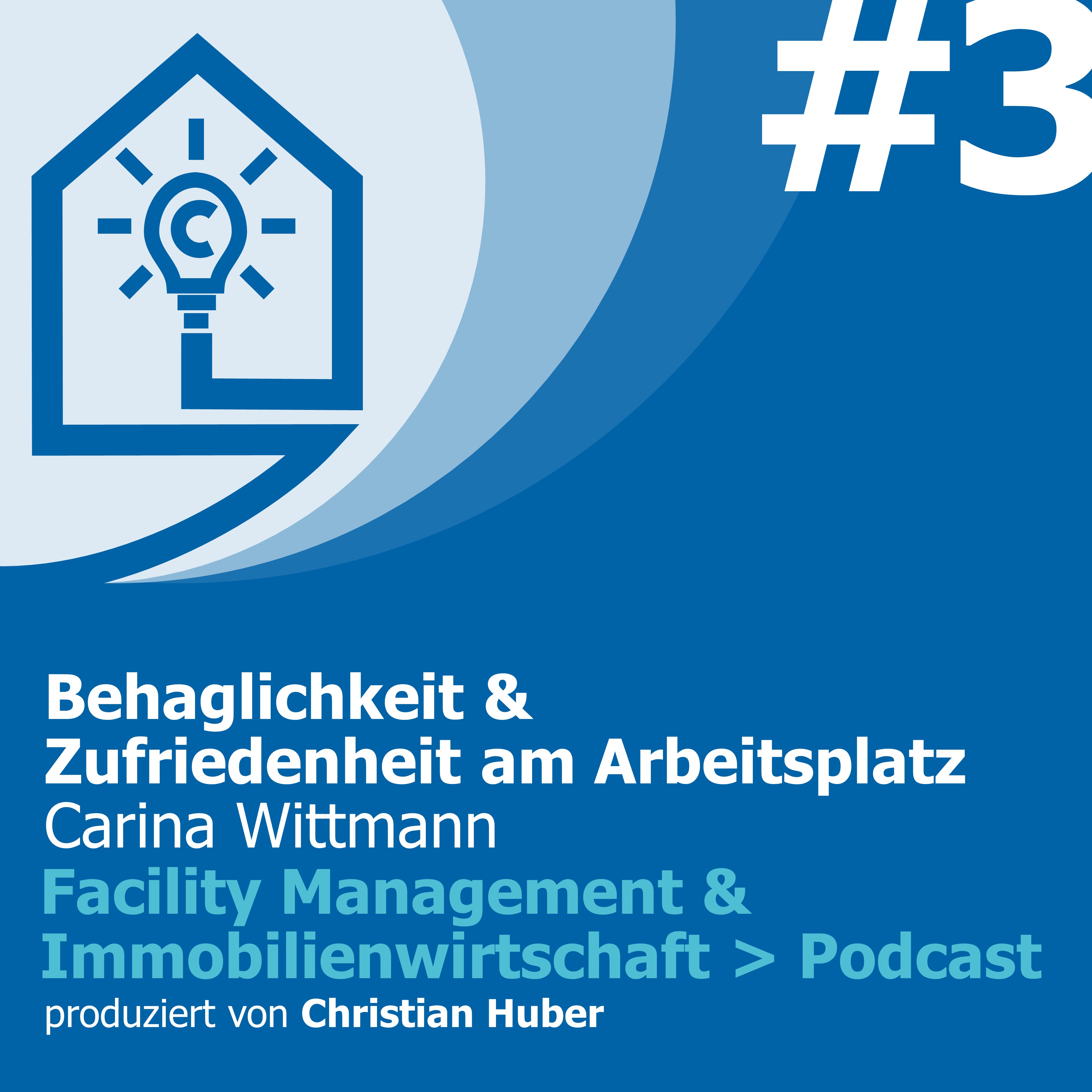 Episode 3 - Behaglichkeit und dessen Einfluss auf die Zufriedenheit am Arbeitsplatz. Christian Huber im Gespräch mit Carina Wittmann
