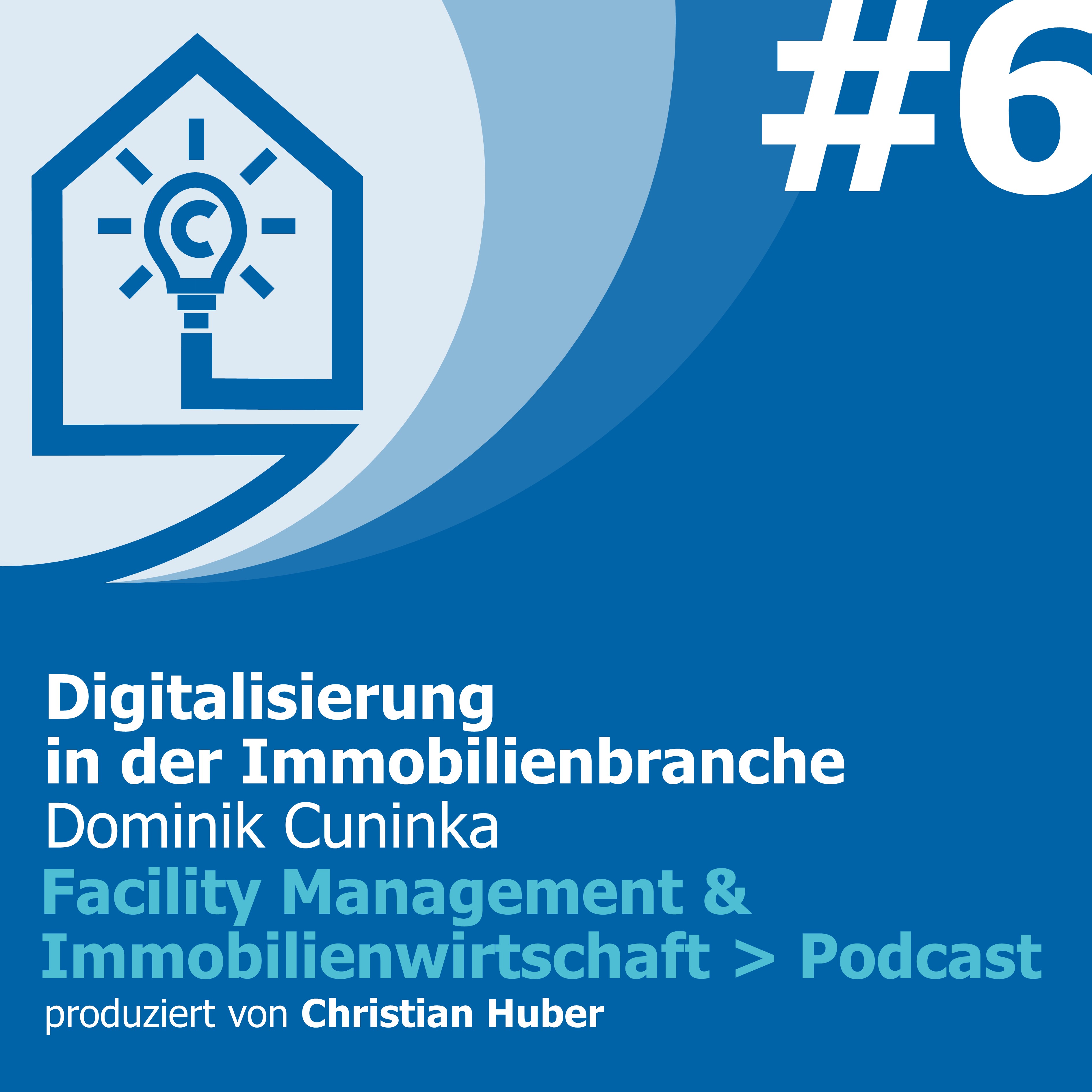Episode 6 - Digitalisierung in der Immobilienbranche. Christian Huber im Gespräch mit Dominik Cuninka